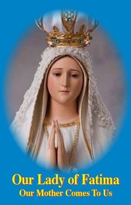 Our Lady of Fatima: Our Mother Comes To Us